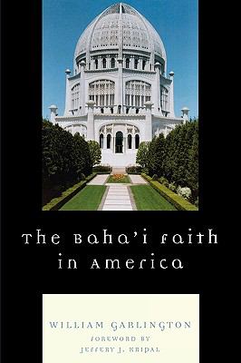 Baha'i Faith in America  N/A 9780742562349 Front Cover