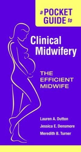 Pocket Guide to Clinical Midwifery the Efficient Midwife   2010 9780763761349 Front Cover