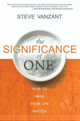 Significance of One How to Make Your Life Matter  2009 9780768427349 Front Cover
