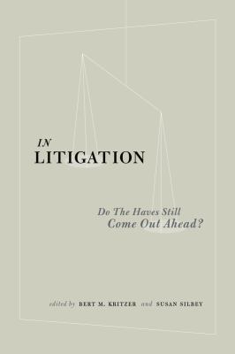 In Litigation Do the Haves Still Come Out Ahead?  2003 9780804747349 Front Cover