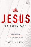 Jesus on Every Page 10 Simple Ways to Seek and Find Christ in the Old Testament  2013 9781400205349 Front Cover