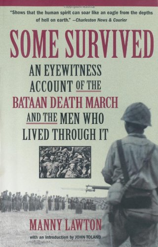 Some Survived An Eyewitness Account of the Bataan Death March and the Men Who Lived Through It  2004 9781565124349 Front Cover