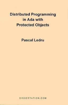 Distributed Programming in ADA with Protected Objects  N/A 9781581120349 Front Cover
