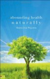 Abounding Health Naturally  N/A 9781616633349 Front Cover