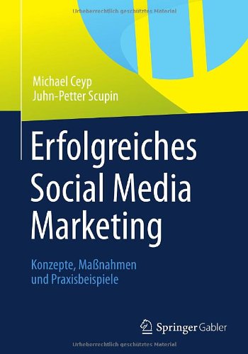 Erfolgreiches Social Media Marketing: Konzepte, Mabnahmen Und Praxisbeispiele  2012 9783658000349 Front Cover