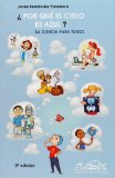 Por Que El Cielo Es Azul?/ Why Is the Sky Blue?: La Ciencia Para Todos  2003 9788495642349 Front Cover