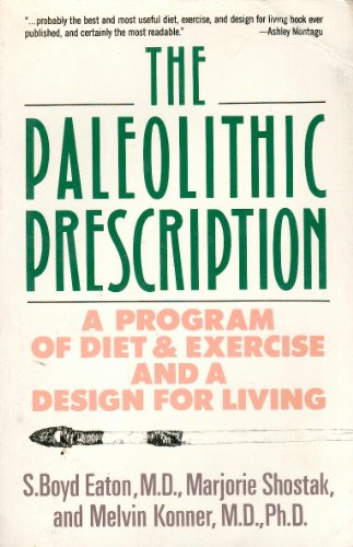 Paleolithic Prescription A Program of Diet and Exercise and a Design for Living Reprint  9780060916350 Front Cover
