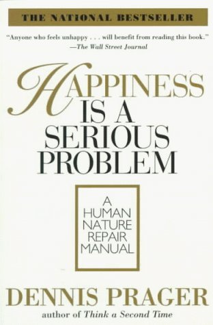 Happiness Is a Serious Problem A Human Nature Repair Manual  1998 9780060987350 Front Cover