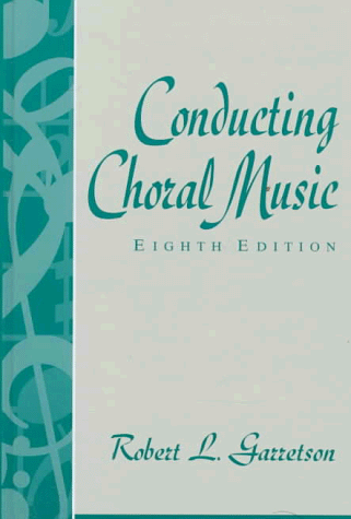 Conducting Choral Music  8th 1998 9780137757350 Front Cover