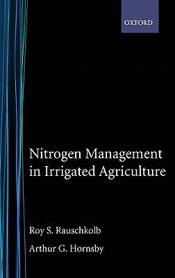 Nitrogen Management in Irrigated Agriculture   1994 9780195078350 Front Cover