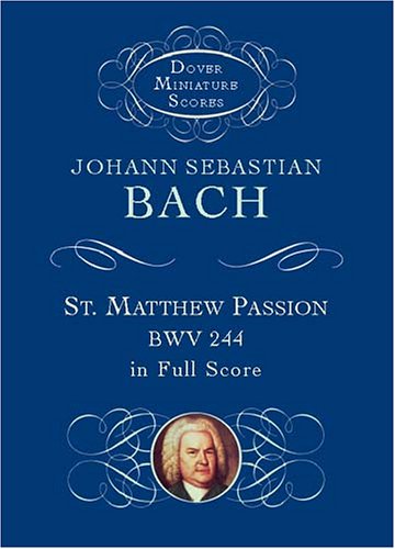 St. Matthew Passion, BWV 244, in Full Score  Unabridged  9780486406350 Front Cover