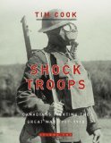 Shock Troops: Canadians Fighting the Great War, 1917-1918  2008 9780670067350 Front Cover