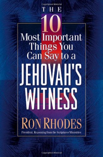 10 Most Important Things You Can Say to a Jehovah's Witness   2001 9780736905350 Front Cover