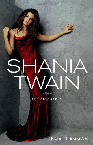 Shania Twain The Biography  2005 9780743497350 Front Cover