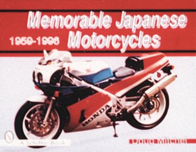 Memorable Japanese Motorcycles 1959-1996 N/A 9780764302350 Front Cover