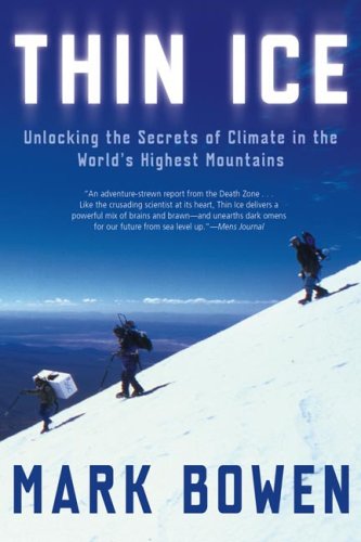 Thin Ice Unlocking the Secrets of Climate in the World's Highest Mountains  2006 9780805081350 Front Cover