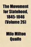 Movement for Statehood, 1845-1846 N/A 9781151008350 Front Cover