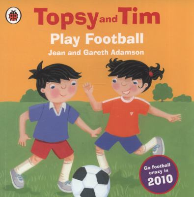 Topsy and Tim: Play Football   2010 9781409303350 Front Cover