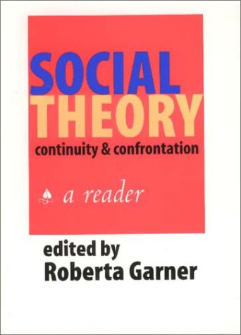 Social Theory Continuity and Confrontation, a Reader 2nd 2000 (Revised) 9781551112350 Front Cover