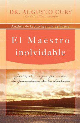 Maestro Inolvidable Jesus, the Greatest Former of Thinkers in History  2010 9781602551350 Front Cover