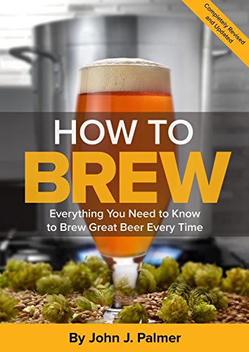How to Brew: Everything You Need to Know to Brew Great Beer Every Time  2017 9781938469350 Front Cover