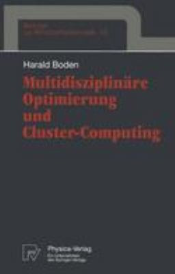 Multidisziplinï¿½re Optimierung und Cluster-Computing   1996 9783790809350 Front Cover
