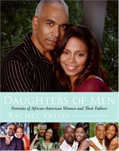 Daughters of Men Portraits of African-American Women and Their Fathers N/A 9780061350351 Front Cover
