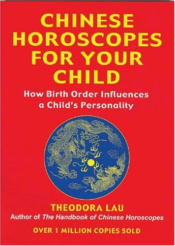 Chinese Horoscopes for Your Child How Birth Order Influences a Child's Personality  2005 9780285637351 Front Cover