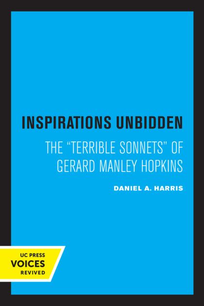 Inspirations Unbidden The Terrible Sonnets of Gerard Manley Hopkins  1982 9780520314351 Front Cover