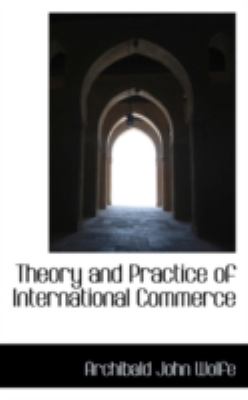 Theory and Practice of International Commerce:   2008 9780559574351 Front Cover