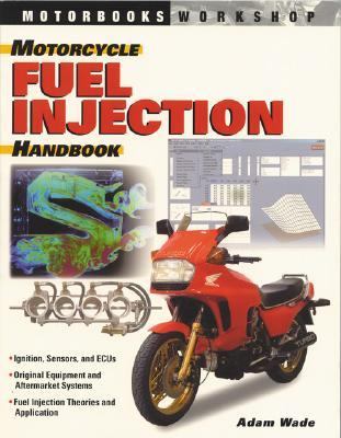 Motorcycle Fuel Injection Handbook   2004 (Revised) 9780760316351 Front Cover