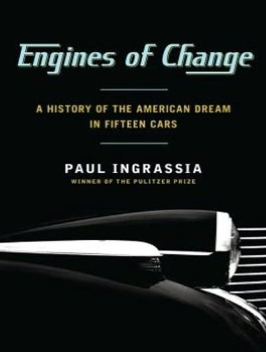Engines of Change: A History of the American Dream in Fifteen Cars  2012 9781452607351 Front Cover