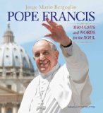 Pope Francis Thoughts and Words for the Soul N/A 9781454913351 Front Cover