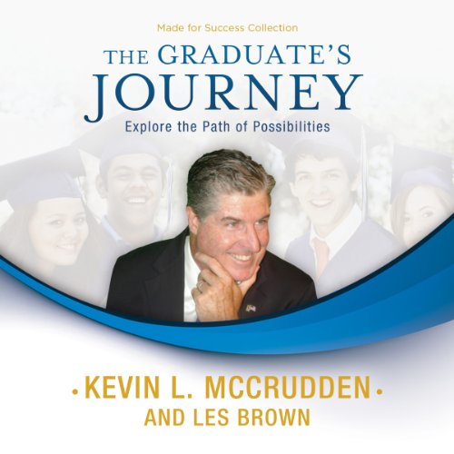 The Graduate's Journey: Explore the Path of Possibilities; Recorded Seminar  2013 9781482914351 Front Cover