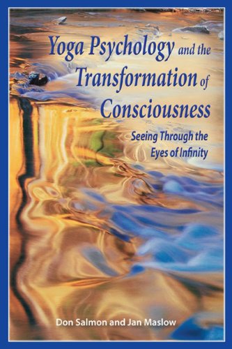 Yoga Psychology and the Transformation of Consciousness Seeing Through the Eyes of Infinity  2007 9781557788351 Front Cover