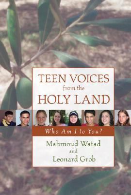 Teen Voices from the Holy Land Who Am I to You?  2007 9781591025351 Front Cover