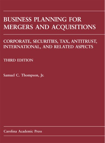 Business Planning for Mergers and Acquisitions Corporate, Securities, Tax, Antitrust, International, and Related M&amp;A Issues, Third Edition 3rd 2008 9781594602351 Front Cover