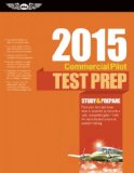 Commercial Pilot Test Prep 2015 Study and Prepare for the Commercial Airplane, Helicopter, Gyroplane, Glider, Balloon, Airship and Military Competency FAA Knowledge Exams N/A 9781619541351 Front Cover