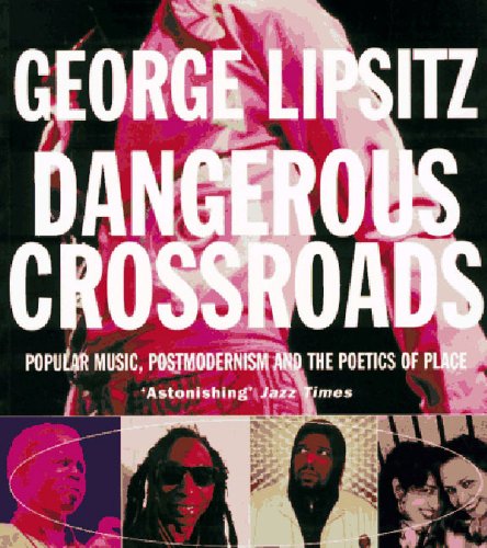 Dangerous Crossroads Popular Music, Postmodernism and the Poetics of Place  1997 9781859840351 Front Cover