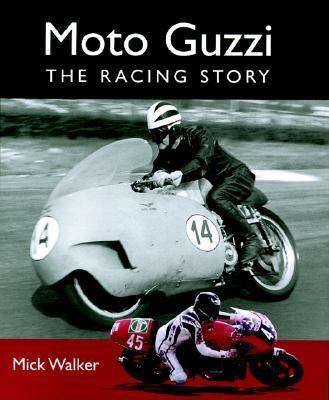 Moto Guzzi The Racing Story  2005 9781861267351 Front Cover