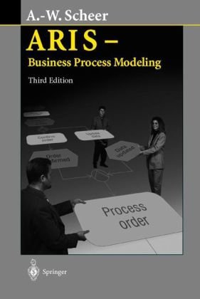 ARIS - Business Process Modeling  3rd 2000 (Revised) 9783540658351 Front Cover