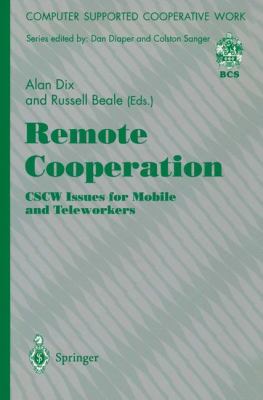 Remote Cooperation CSCW Issues for Mobile and Tele-Workers  1996 9783540760351 Front Cover
