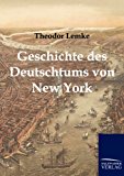Geschichte des Deutschtums von New York N/A 9783861955351 Front Cover