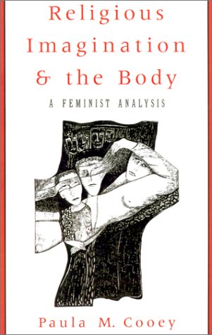 Religious Imagination and the Body A Feminist Analysis  1994 9780195087352 Front Cover