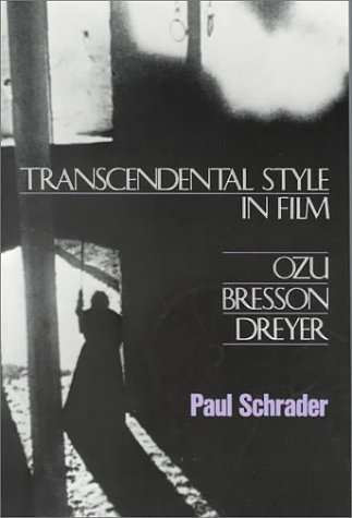 Transcendental Style in Film Ozu, Bresson and Dreyer Reprint  9780306803352 Front Cover