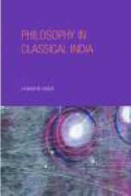 Philosophy in Classical India An Introduction and Analysis  2001 9780415240352 Front Cover