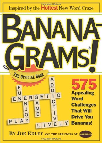 Bananagrams! the Official Book 575 Appealing Word Challenges That Will Drive You Bananas!  2009 9780761156352 Front Cover