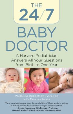 24/7 Baby Doctor A Harvard Pediatrician Answers All Your Questions from Birth to One Year  2010 9780762753352 Front Cover