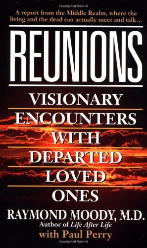 Reunions Visionary Encounters with Departed Loved Ones N/A 9780804112352 Front Cover