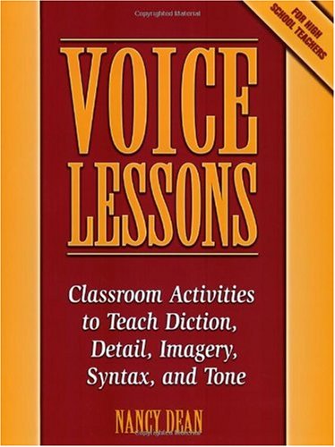 Voice Lessons Classroom Activities to Teach Diction, Detail, Imagery, Syntax, and Tone  2000 (Teachers Edition, Instructors Manual, etc.) 9780929895352 Front Cover